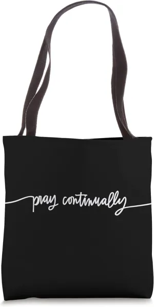 Pray Continually Christian Faith in Jesus Prayer Faithful Tote Bag