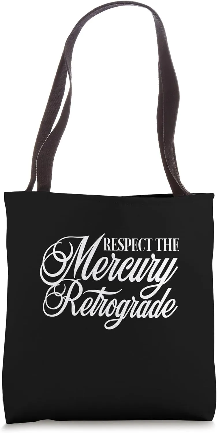 Respect The Mercury Retrograde Zodiac Horoscope Tote Bag