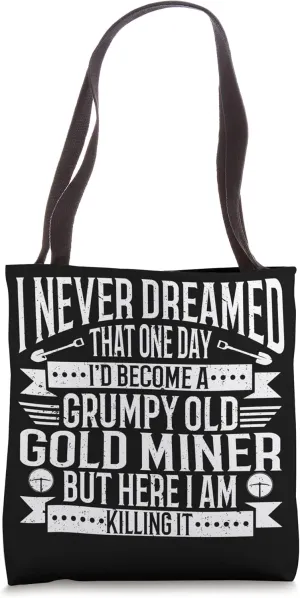 Retired Coalminer Gold Mining Gold Miner Tote Bag