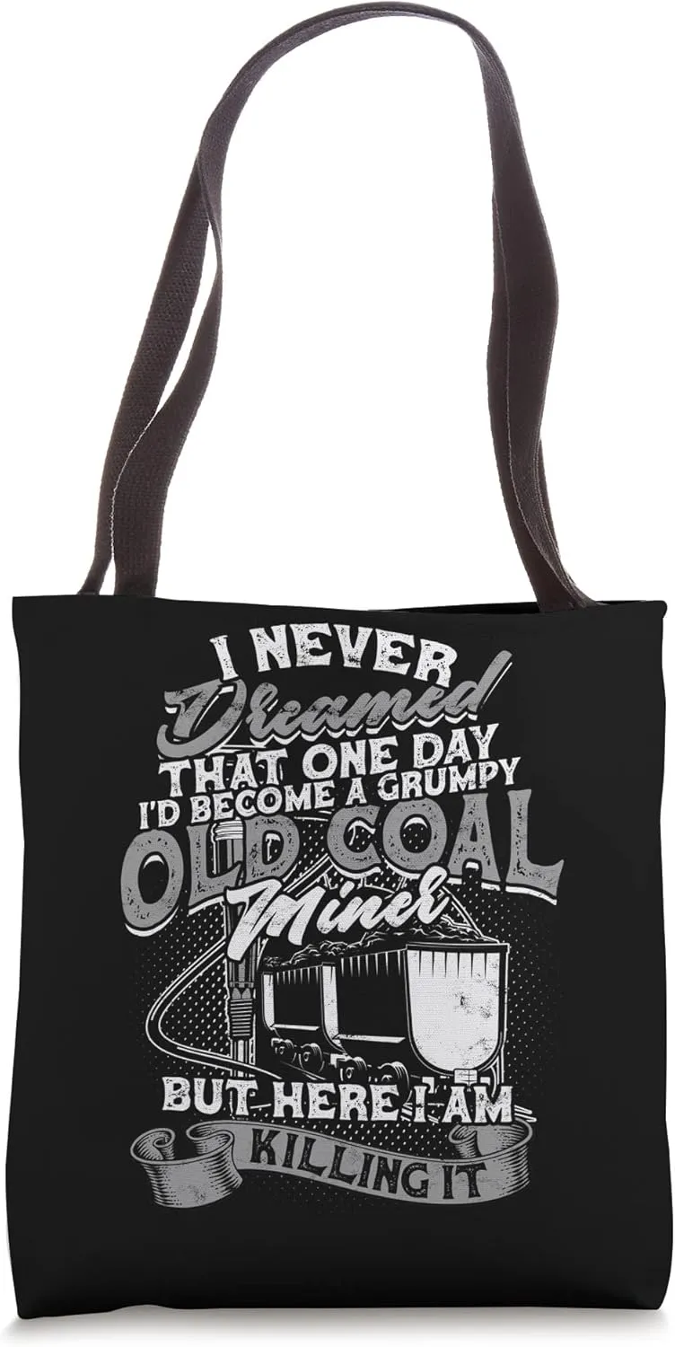 Retired Coalminer Grumpy Old Coal Miner Coal Mining Tote Bag