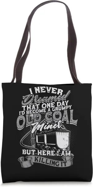 Retired Coalminer Grumpy Old Coal Miner Coal Mining Tote Bag