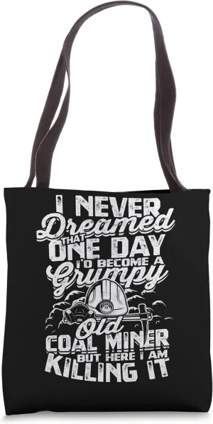 Retired Coalminer Grumpy Old Coal Miner Coal Mining Tote Bag