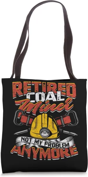 Retired Coalminer Grumpy Old Coal Miner Coal Mining Tote Bag