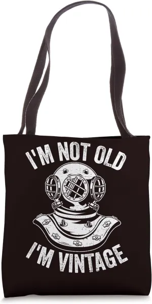 Scuba Diving - I'm Not Old I'm Vintage Tote Bag