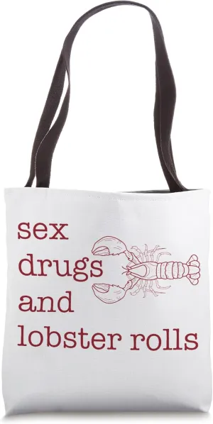 Sex Drugs and Lobster Rolls Tote Bag