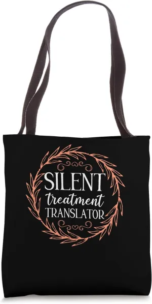 Silent Treatment Translator Marriage Therapist Tote Bag