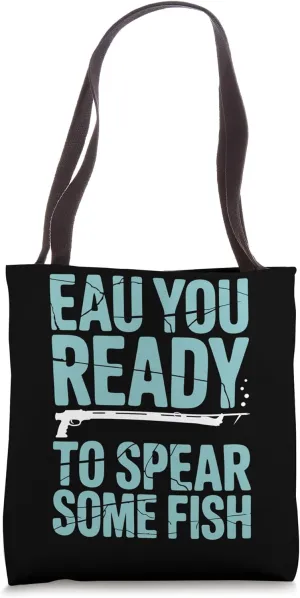 Spearfisher Pun Ready To Spear Spearfishing Tote Bag