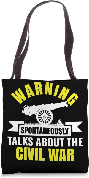 Spontaneously Talks About Civil War - Civil War Reenactment Tote Bag