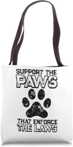 Supporting the paws that enforce the laws - K9 Police Dog Tote Bag
