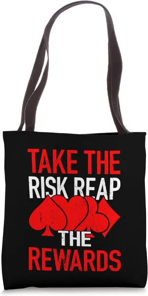 Take The Risk Reap The Rewards I Poker Tote Bag