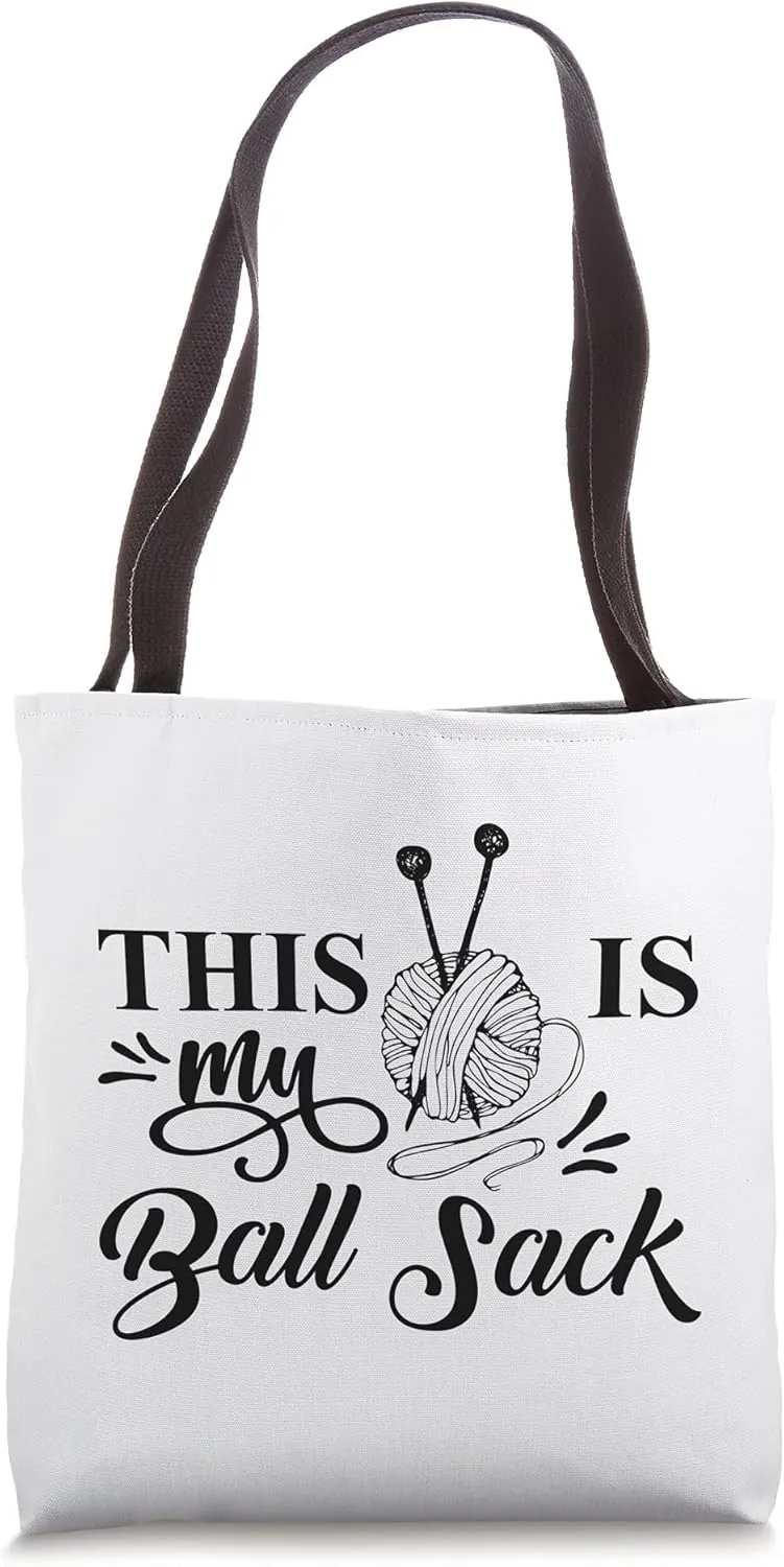 This Is My Ballsack Funny Yarn Crochet Bag For Knitters Tote Bag