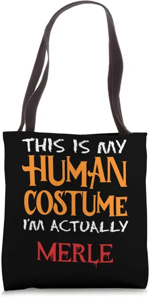This Is My Human Costume I'm Actually Merle Halloween Season Tote Bag