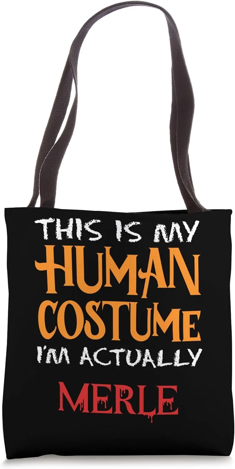 This Is My Human Costume I'm Actually Merle Halloween Season Tote Bag