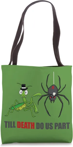 Until The Death Of Us- Praying-Mantis black Widow Saying Tote Bag