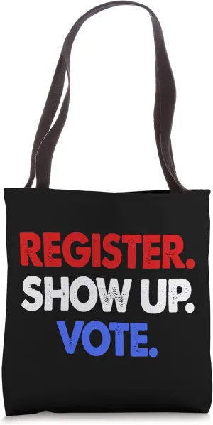 Voter Register Show Up Vote Tote Bag