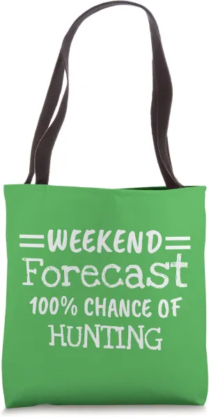 Weekend Forecast Hunting Tote Bag