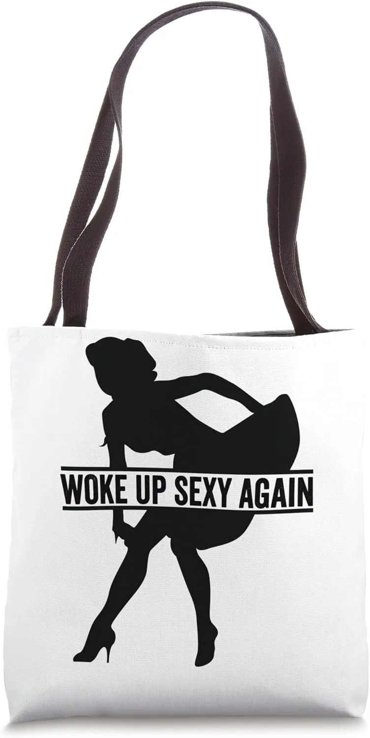 Woke up Sexy Again Tote Bag