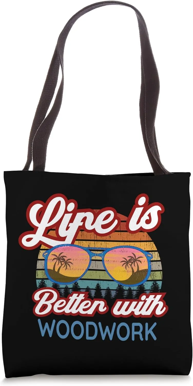 Woodworkers / Woodworker / 'Life is Better With Woodwork!' Tote Bag